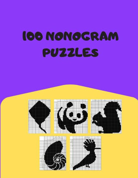 100 Nonogram Puzzles: Hanjie, Picross, Griddlers, Japanese Crossword, Nonogram Book For Adults