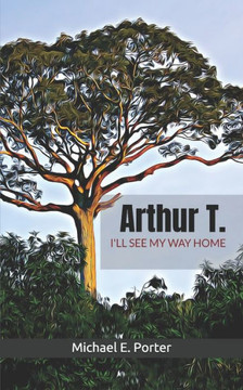 Arthur T: I'll See My Way Home