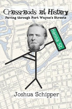 Crossroads of History: Paving through Fort Wayne's Streets