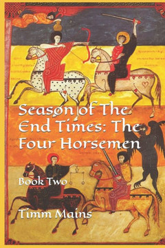 Season of The End Times: The Four Horsemen: Book Two Season of The End Times: The Four Horsemen: Book Two