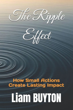 The Ripple Effect: How Small Actions Create Lasting Impact