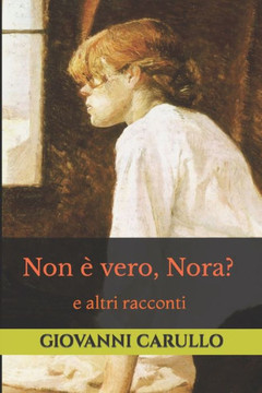 Non è vero, Nora? Non è vero, Nora?