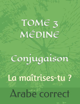 TOME 3 MÉDINE Conjugaison: La maîtrises-tu ?