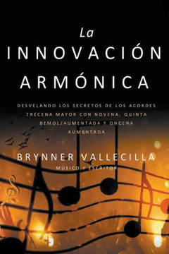 La Innovación Armónica: Desvelando los Secretos de los Acordes Trecena Mayor con Novena, Quinta Bemol/Aumentada y Oncena Aumentada