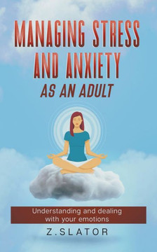 Managing Stress And Anxiety As An Adult