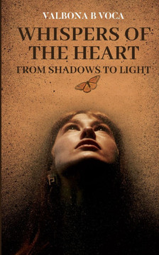 Whispers of the Heart: From Shadows to Light