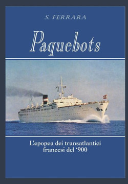 Paquebot: L'epopea dei transatlantici francesi del '900