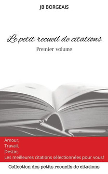 Le petit recueil de citations - Premier volume