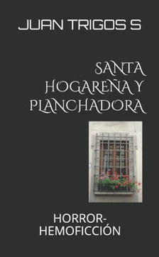 Santa Hogareña Y Planchadora: Horror-Hemoficción