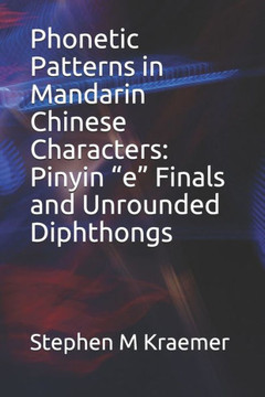 Phonetic Patterns In Mandarin Chinese Characters : Pinyin "E" Finals And Unrounded Diphthongs