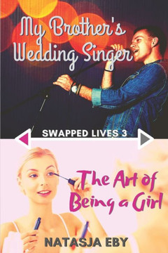 My Brother's Wedding Singer/The Art of Being a Girl My Brother's Wedding Singer/The Art of Being a Girl