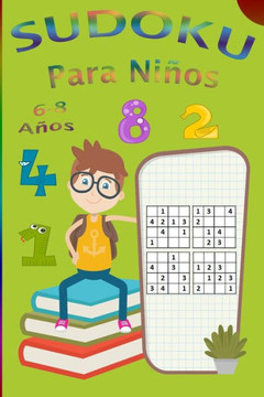 Libro de Sudoku para niños 6-8 Años: 600 Sudoku Niños de con Soluciones 4x4 Entrena la Memoria y la Lógica De Fácil a medio Regalos para niños niñas c