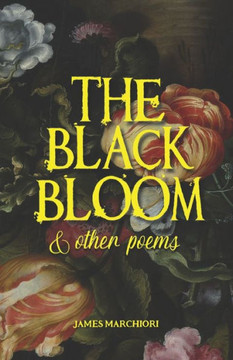The Black Bloom : And Other Poems