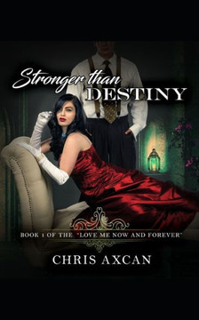 Stronger than Destiny: Love me Now and Forever