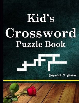 Kid's Crossword Puzzle Book: A Fun and Challenging Puzzle Book