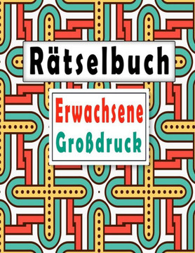 Rätselbuch Erwachsene Großdruck: rätselblock großdruck, Wörter suchen, Sudoku, Wörter scrabble und Lösungen zur Verbesserung Ihres Gedächtnisses