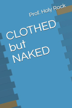CLOTHED but NAKED