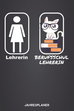 Lehrerin -Berufsschulehrerin Lehrerplaner: Planer und Kalender für Lehrer Akademischer oder normaler Wochenplaner (Inklusive Jahres und Wochenkalender