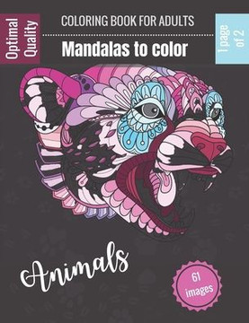 Coloring book for adults - Mandalas to color Animals: Wonderful Mandalas for enthusiasts - Coloring Book Adults and Children Anti-Stress and relaxing