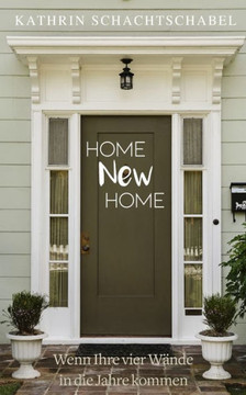 Home New Home: Wenn Ihre vier Wände in die Jahre kommen