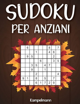 Sudoku per anziani: Libro di puzzle Sudoku per Adulti con le soluzioni - Divertimento per le vacanze