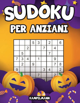 Sudoku per Anziani: Libro di puzzle Sudoku per Adulti con le soluzioni (edizione di Halloween)