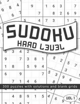 Sudoku Hard Level 300 Puzzles with Solutions and Blank Grids Vol 1: 125 Pages Large Print 8,5x11 - Large Print Sudoku Hard Level 300 Puzzles with Solutions and Blank Grids Vol 1: 125 Pages Large Print 8,5x11 - Large Print