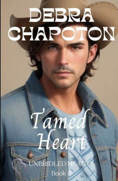 Tamed Heart: Unbridled Hearts Sweet Cowboy Romance series book 8