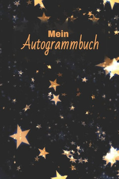 Mein Autogrammbuch : A5 Autogrammbuch Zum Selbst Befüllen Mit Platz Für Ein Foto, Infos Zum Star Und Dem Autogramm I Für 50 Autogramme Mit Inhaltsverzeichnis