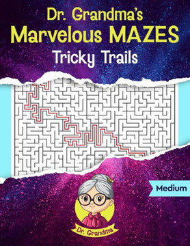 Dr. Grandma's Marvelous Mazes: Tricky Trails Large Print
