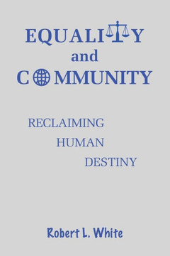 Equality and Community: Reclaiming Human Destiny