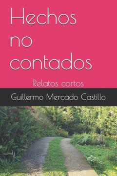 Hechos no contados: Relatos cortos