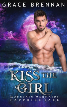 Kiss the Girl: Mountain Mermaids (Sapphire Lake)