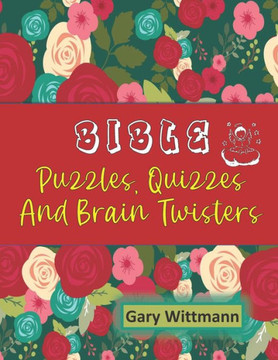Bible Puzzles, Quizzes and Brain Twisters: Large Print--easy to read. - Large Print