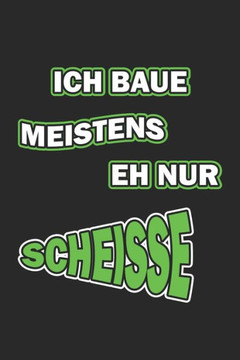 Ich Baue Meistens Eh Nur Scheisse: Monatsplaner Für Pubertierende Jugendliche | Lustige Pubertät Geschenk-Idee | A5 | 120 Seiten (German Edition) Ich Baue Meistens Eh Nur Scheisse: Monatsplaner Für Pubertierende Jugendliche | Lustige Pubertät Geschenk-Idee | A5 | 120 Seiten (German Edition)