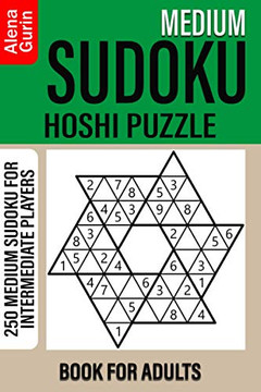 Medium Sudoku Hoshi Puzzle Book for Adults: 250 Medium Sudoku For Intermediate Players
