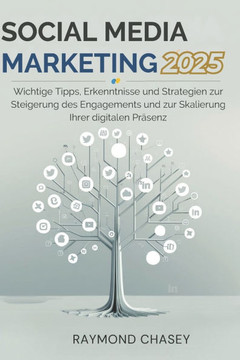 Social Media Marketing 2025: Wichtige Tipps, Erkenntnisse und Strategien zur Steigerung des Engagements und zur Skalierung Ihrer digitalen Präsenz