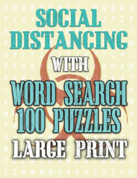 Social Distancing with Word Search 100 Puzzles Large Print: Fun & Challenging Puzzle Games for Adults and Kids (8.5"" x 11"" Large Print) - Large Print
