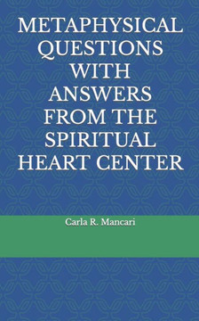 Metaphysical Questions with Answers from the Spiritual Heart Center