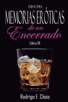 Distopia, Memorias Eróticas de un Encerrado. Libro III