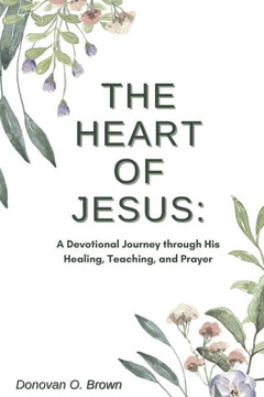 Jesus' Healing, Teaching, and Prayer: A Devotional Journey