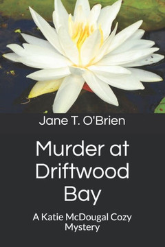 Murder at Driftwood Bay: A Katie McDougal Cozy Mystery