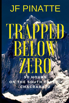 Trapped Below Zero: 50 hours on the south face of Chacraraju