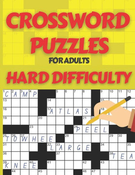 Crossword Puzzle Book for Adults Hard Difficulty: Challenge Your Brain with this LARGE-PRINT, Hard-Level Puzzles to Entertain Your Brain AND CHALLENGE