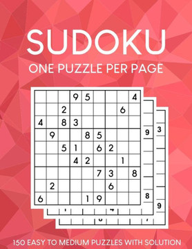 Sudoku Puzzles One Puzzle Per Page: 150 Easy to Medium Puzzles with Solutions - Large Print