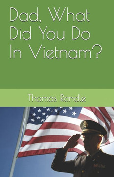 Dad, What Did You Do In Vietnam?