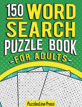 Word Search Puzzle Book For Adults: 150 Word Search Puzzles For Adults With Solutions Word Search Puzzle Book For Adults: 150 Word Search Puzzles For Adults With Solutions