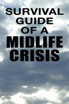 Survival Guide Of A Midlife Crisis