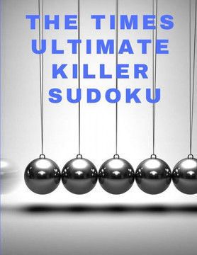 The times ultimate killer sudoku: 200 of the deadliest Sudoku puzzles, Easy to Very Hard Level, Giant Bargain Sudoku Puzzle Book,4 Books in 1 The times ultimate killer sudoku: 200 of the deadliest Sudoku puzzles, Easy to Very Hard Level, Giant Bargain Sudoku Puzzle Book,4 Books in 1
