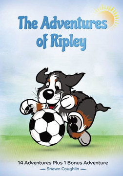 The Adventures Of Ripley : 14 Adventures + 1 Bonus Adventure (Someday)